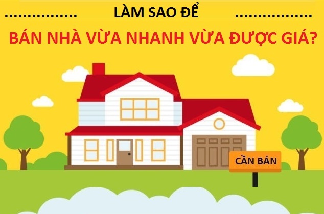 [Infographic] Làm sao để bán nhà vừa nhanh vừa được giá?