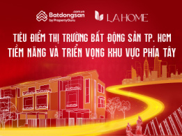 Tiêu điểm thị trường BĐS TP. HCM, tiềm năng và triển vọng khu vực phía Tây