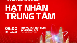DIỄN ĐÀN BĐS TP. HCM 2025 - HẠT NHÂN TRUNG TÂM 