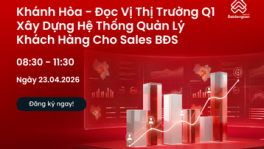 Khánh Hòa - Đọc Vị Thị Trường Quý 1 Xây Dựng  Hệ Thống Quản Lý Khách Hàng Cho Sales BĐS
