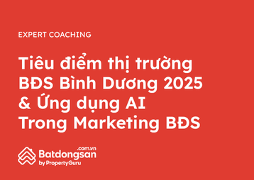 Tiêu Điểm Thị Trường BĐS Bình Dương 2025 & Ứng Dụng AI Trong Marketing BĐS