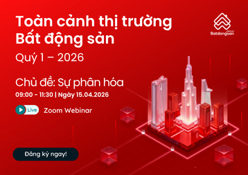 Toàn cảnh thị trường Bất động sản Qúy 1 - 2026