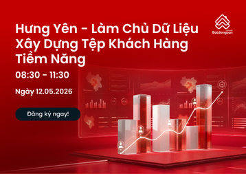Hưng Yên - Làm Chủ Dữ Liệu & Xây Dựng Tệp Khách Hàng Tiềm Năng 