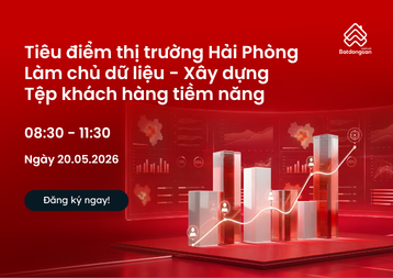 Tiêu điểm thị trường Hải Phòng - Làm chủ dữ liệu & Xây dựng tệp khách hàng tiềm năng
