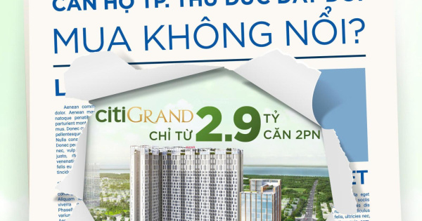 Xây Tầng 15 Mở Bán căn hộ CITI GRAND Quận 2 Thanh toán 290 triệu Ký HĐMB Booking 0 đồng